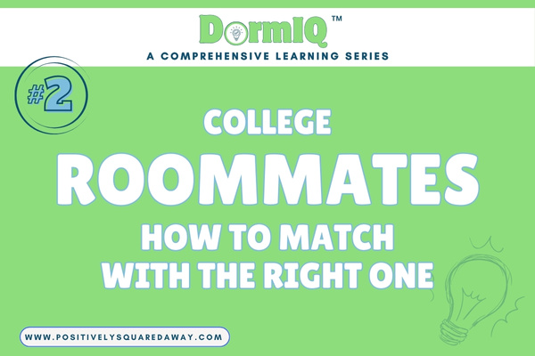 Dorm IQ #2 | College Roommates – How To Match With The Right One