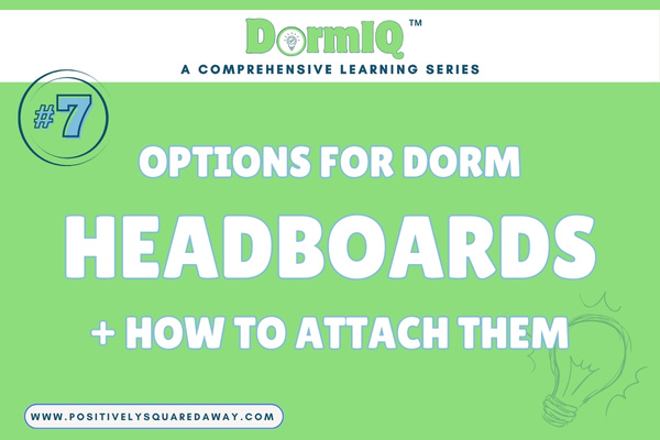 Dorm IQ #7 | Choosing A Dorm Headboard + How To Attach It