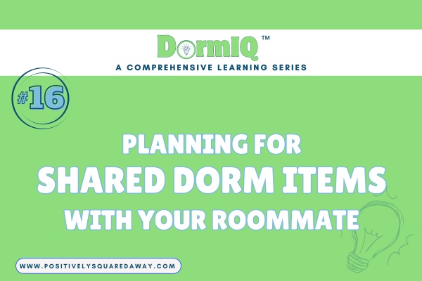 Dorm IQ #16 | Planning Shared Dorm items With Your Roommate